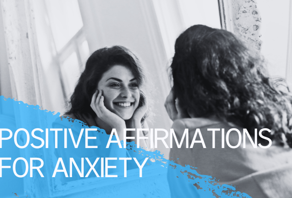 Positive Affirmations for Anxiety