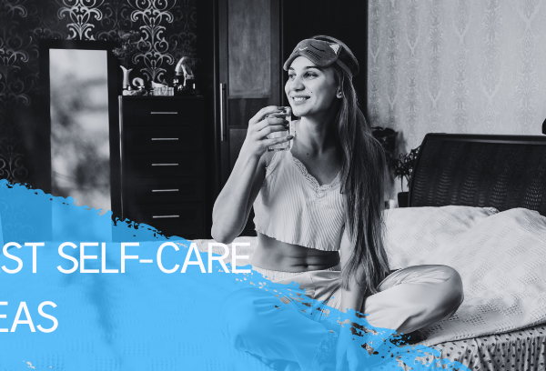 Self-Care Ideas