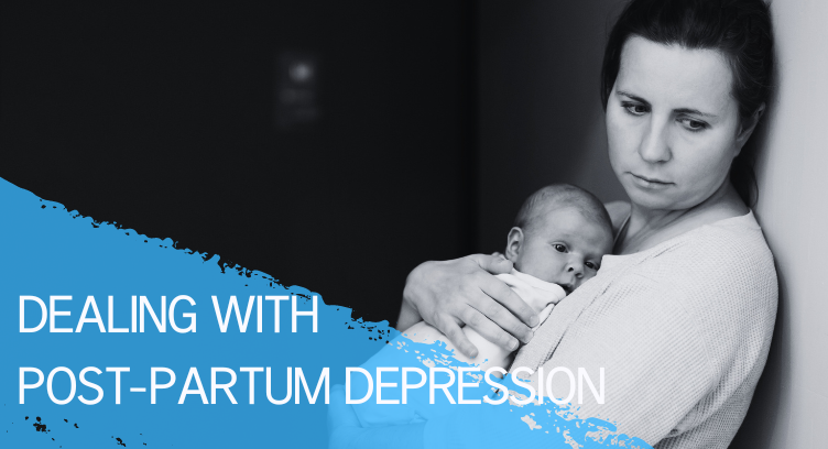 Dealing with post-partum depression Postpartum Depression
